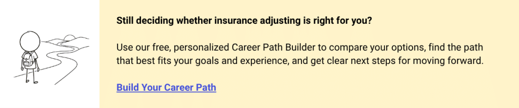 Career path builder for those still deciding whether insurance claims adjusting is a good fit for them.